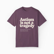 Autism is Not a Tragedy Comfort Colors Tee