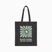 Bloom Where You Are Planted Tote Bag