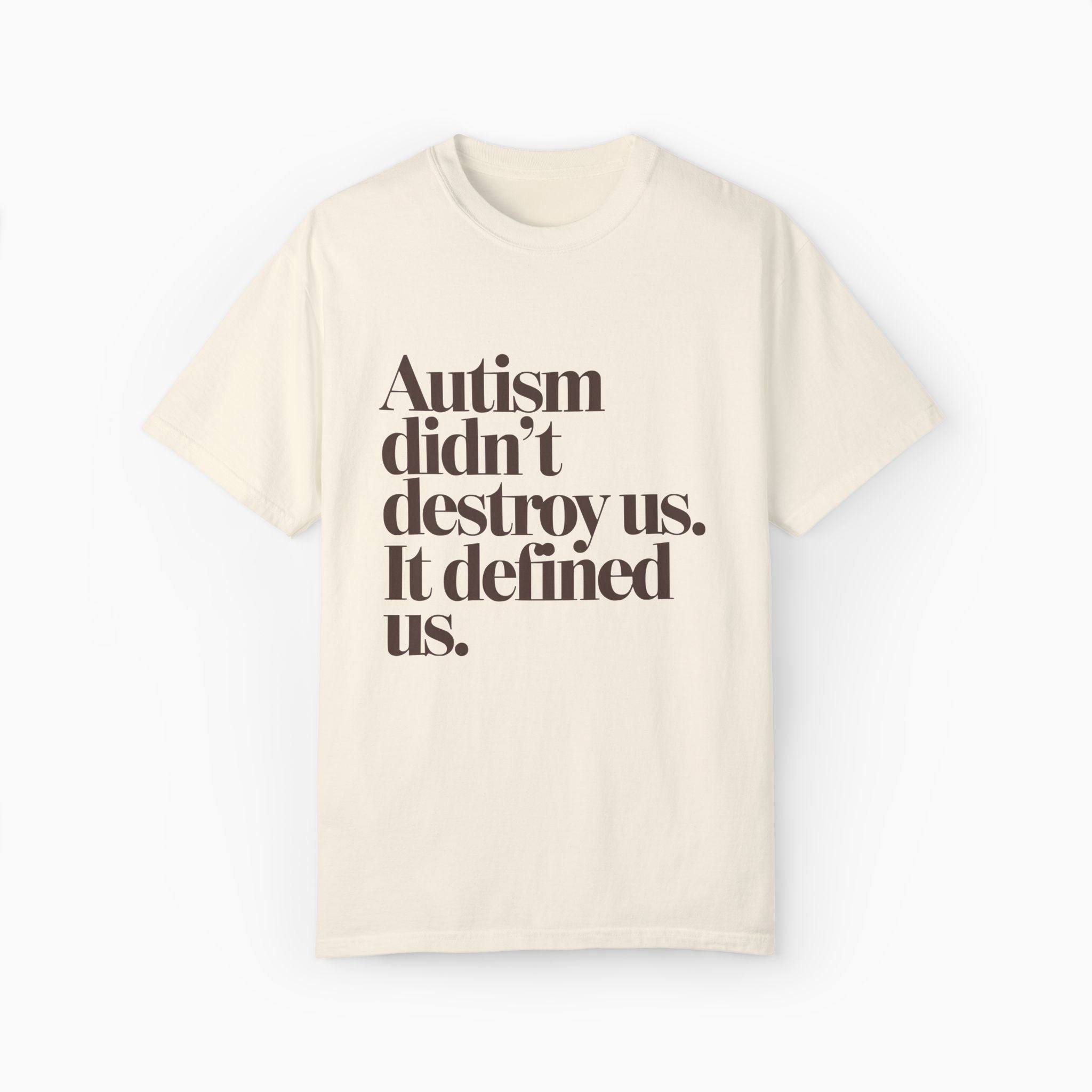 Autism Didn't Destroy Us Comfort Colors Tee
