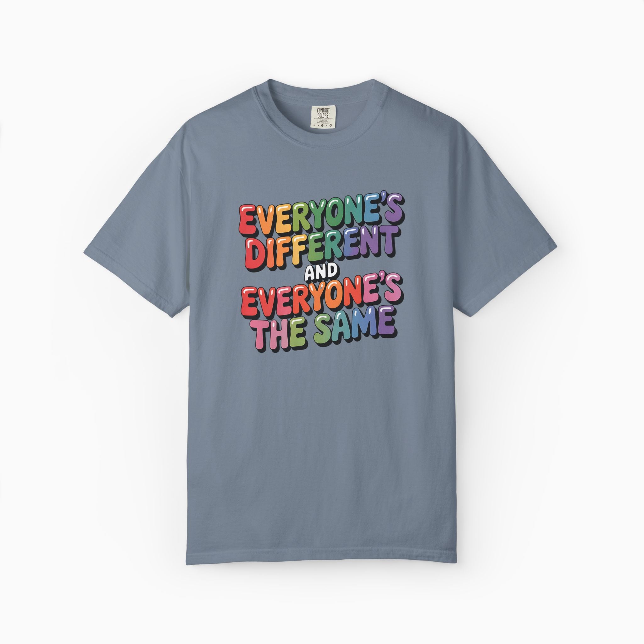 Everyone's Different and Everyone's the Same Comfort Colors Tee