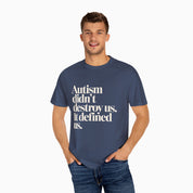 Autism Didn't Destroy Us Comfort Colors Tee