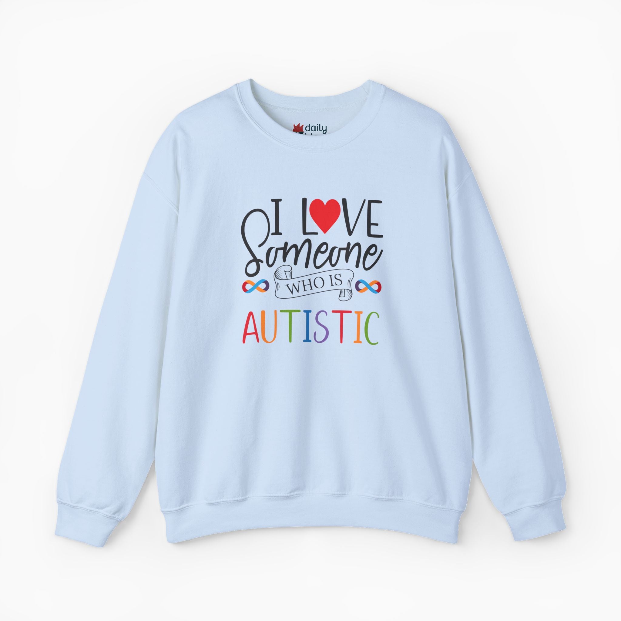 I Love Someone Who Is Autistic Sweatshirt