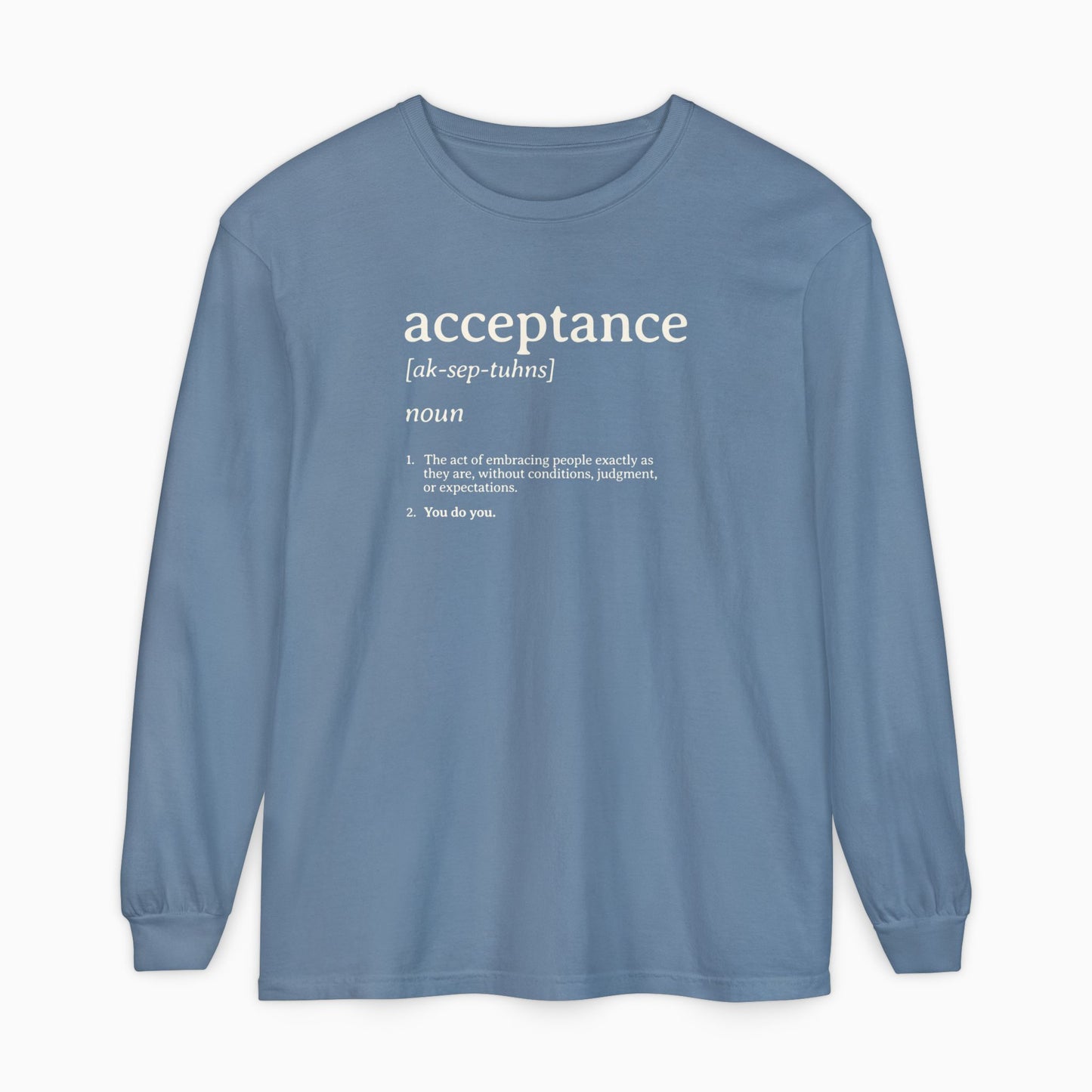 Acceptance Definition Comfort Colors Long Sleeve T-Shirt