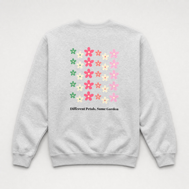 Different Petals Same Garden Sweatshirt Ash sweatshirt, back