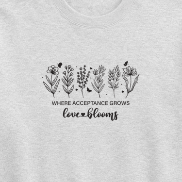 Where Acceptance Grows Love Blooms Sweatshirt Ash sweatshirt, design close-up