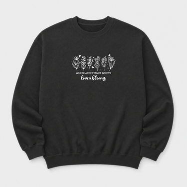 Where Acceptance Grows Love Blooms Sweatshirt Black sweatshirt, front