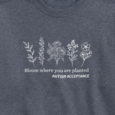 Bloom Where You Are Planted - Autism Acceptance Wildflowers Sweatshirt Dark Heather sweatshirt, design close-up