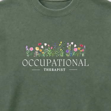 Occupational Therapist Floral Sweatshirt Military Green sweatshirt, design close-up