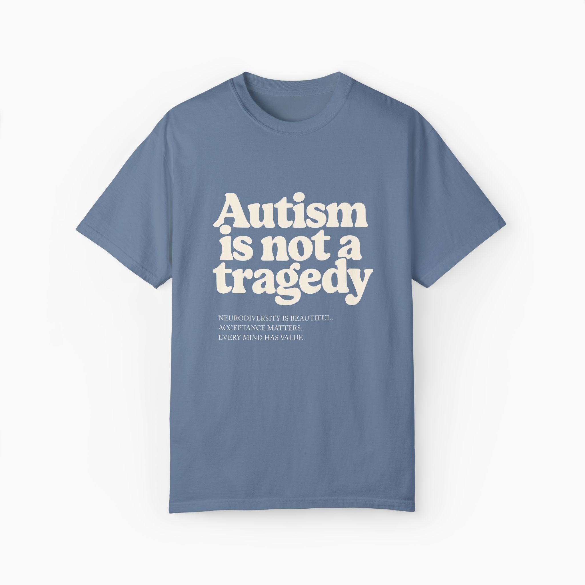 Autism is Not a Tragedy Comfort Colors Tee