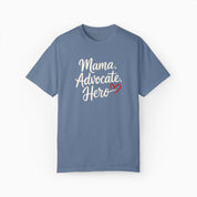 Mama Advocate Hero Comfort Colors Tee