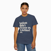 Autism Didn't Destroy Us Comfort Colors Tee