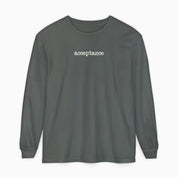 Acceptance Statement Comfort Colors Long Sleeve T-Shirt