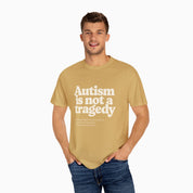 Autism is Not a Tragedy Comfort Colors Tee