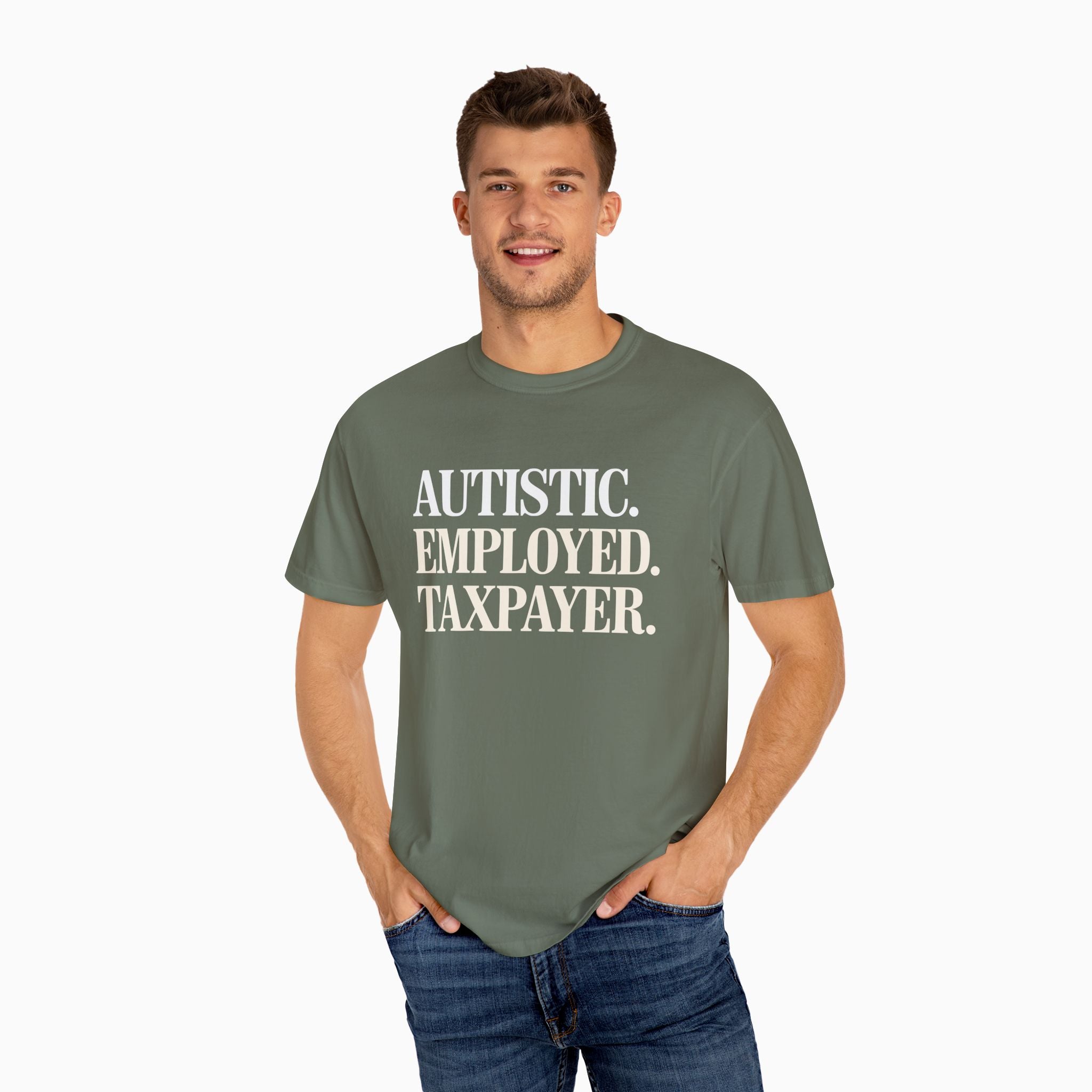 Autistic. Employed. Taxpayer Comfort Colors Tee