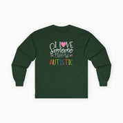 I Love Someone Who Is Autistic Long Sleeve T-Shirt