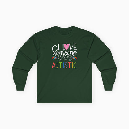 I Love Someone Who Is Autistic Long Sleeve T-Shirt