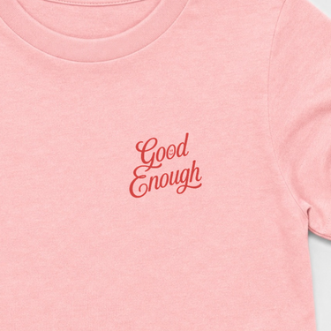 Good Enough Is Enough Toddler Tee Pink kids clothes, design close-up