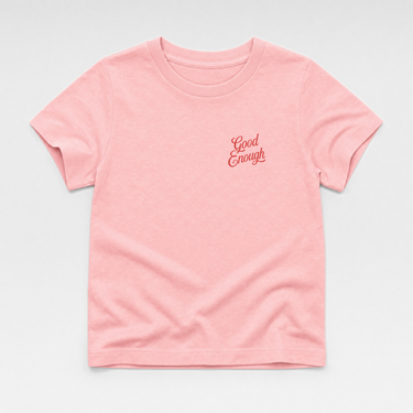Good Enough Is Enough Toddler Tee Pink kids clothes, front