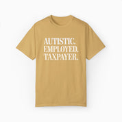 Autistic. Employed. Taxpayer Comfort Colors Tee