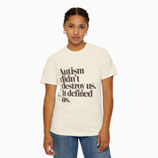 Autism Didn't Destroy Us Comfort Colors Tee