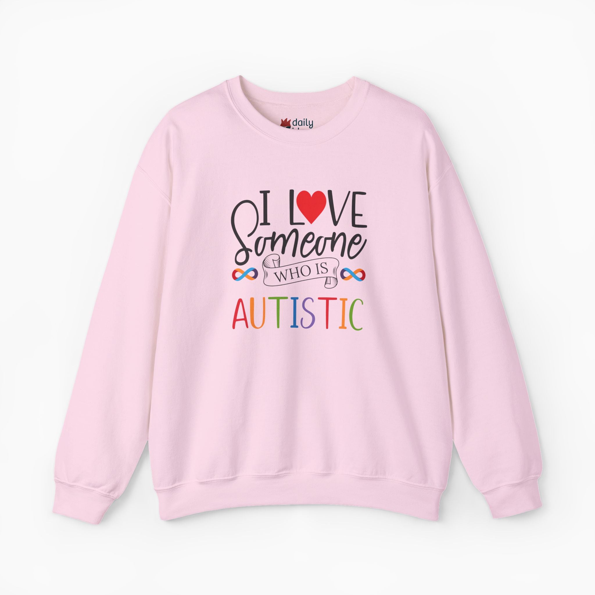 I Love Someone Who Is Autistic Sweatshirt