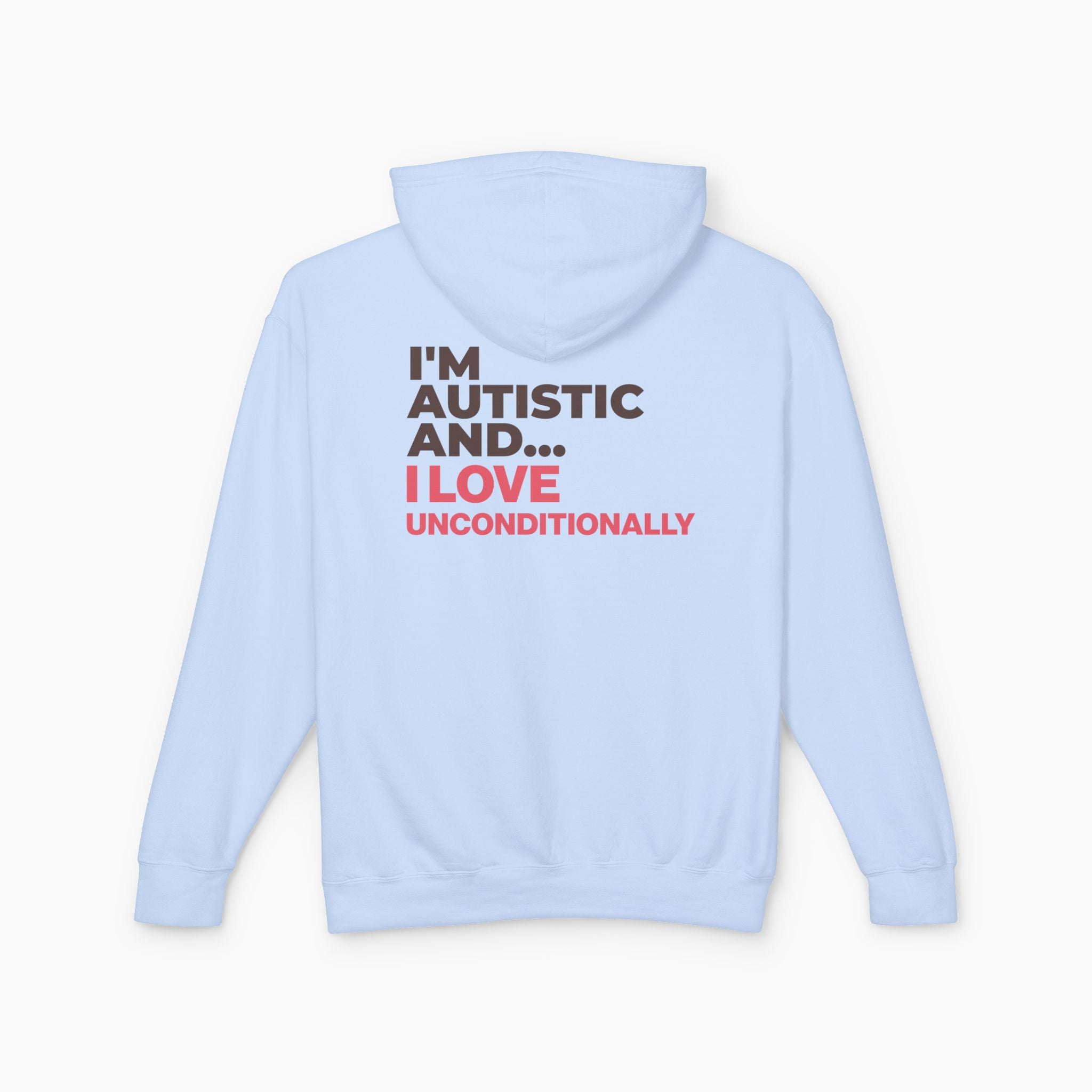 I'm Autistic and I Love Unconditionally Comfort Colors Lightweight Hoodie