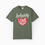 Inclusivity is my Love Language Comfort Colors Tee