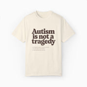 Autism is Not a Tragedy Comfort Colors Tee