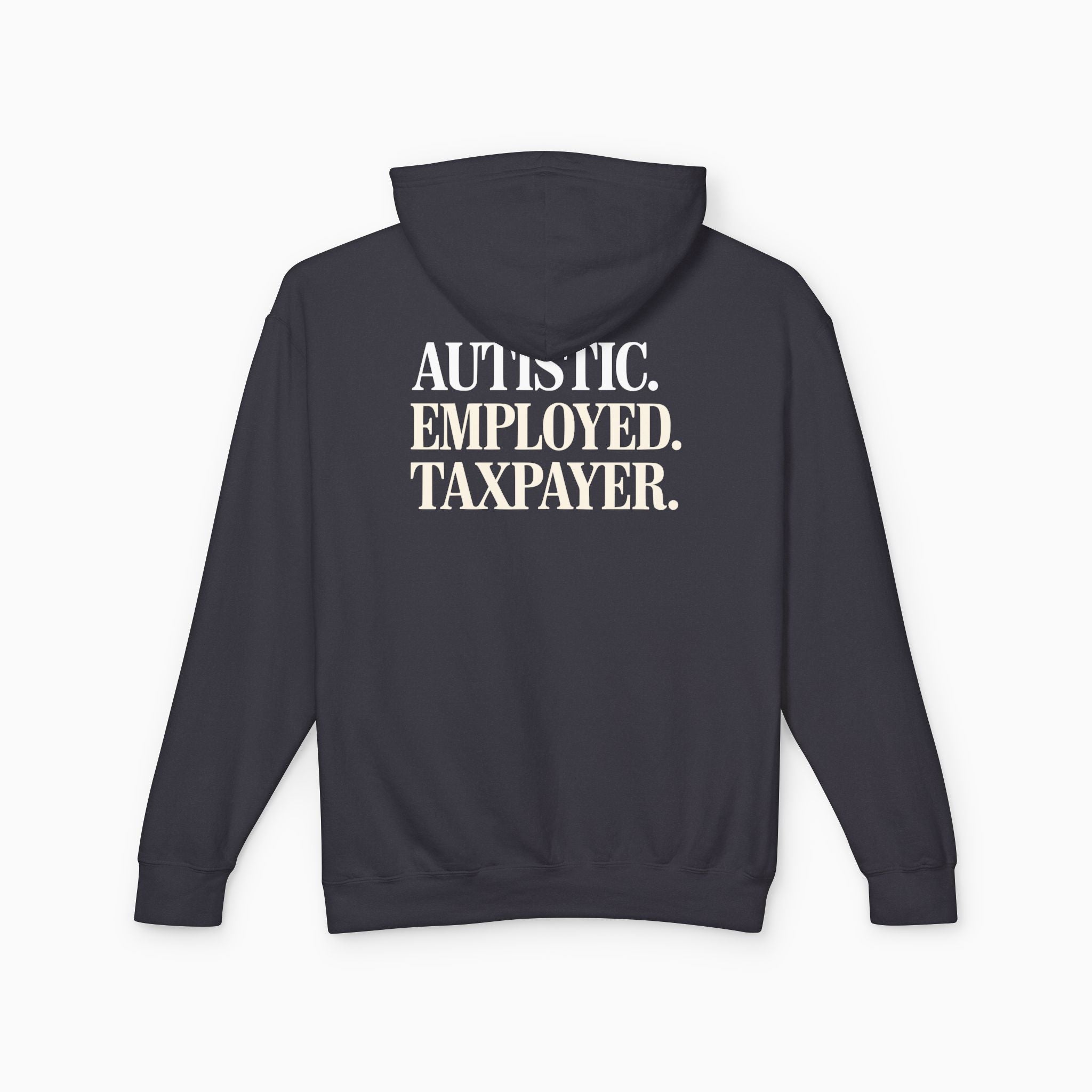 Autistic. Employed. Taxpayer Comfort Colors Lightweight Hoodie
