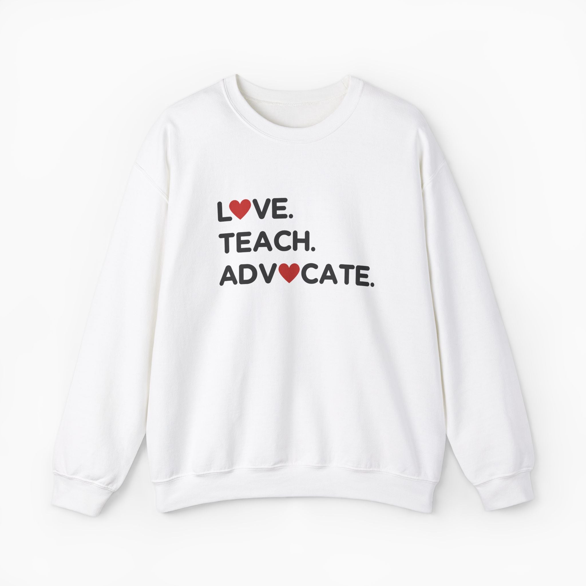 Love Teach Advocate - Love Hearts Sweatshirt