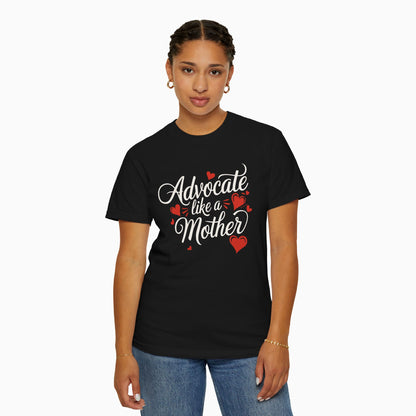 Advocate Like A Mother Comfort Colors Tee