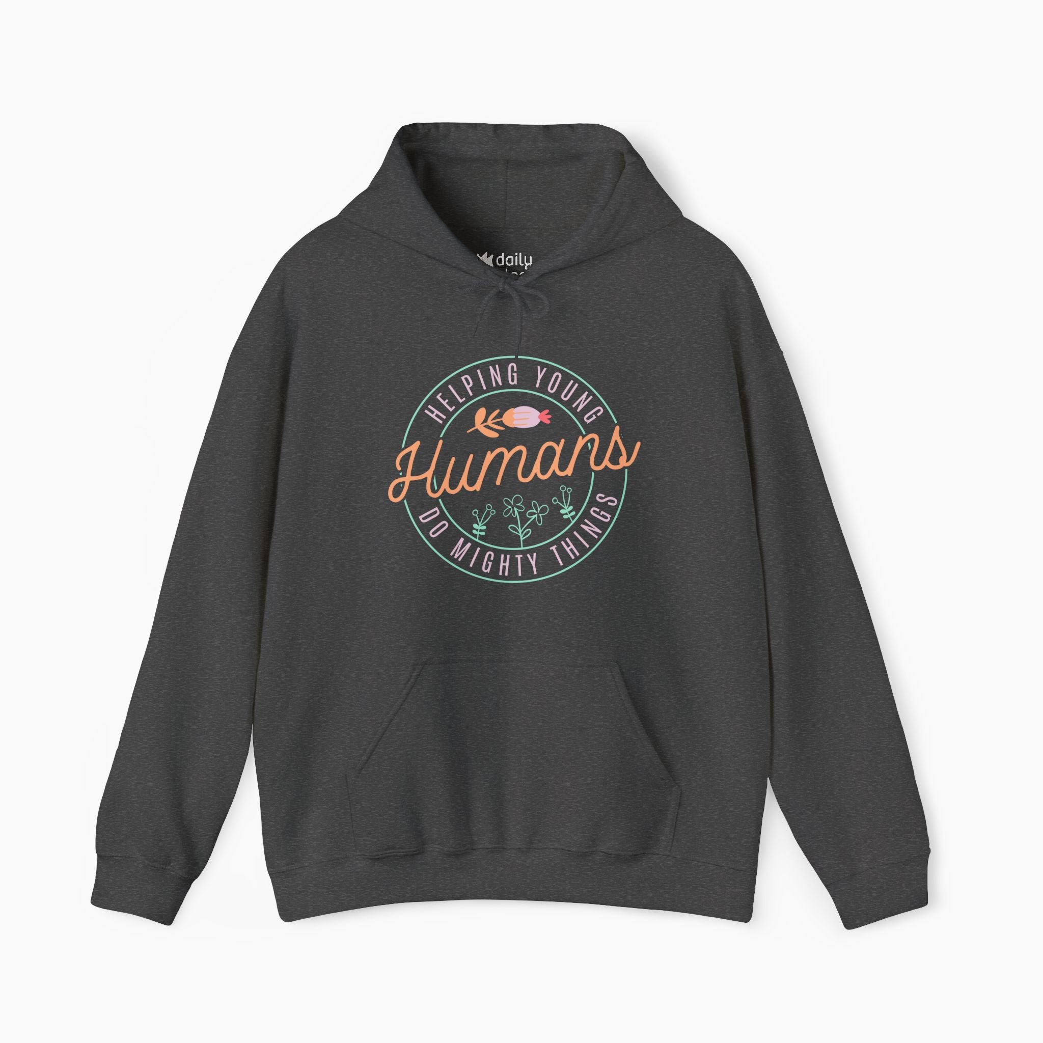 Helping Young Humans Do Mighty Things Hoodie