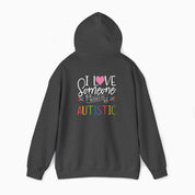 I Love Someone Who Is Autistic Hoodie
