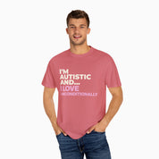 I'm Autistic and I Love Unconditionally Comfort Colors Tee