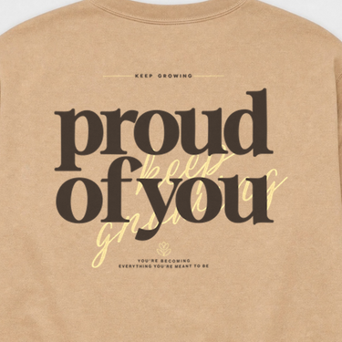 Proud of You Crewneck Sweatshirt Sandstone sweatshirt, back design close-up
