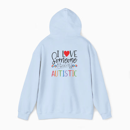 I Love Someone Who Is Autistic Hoodie