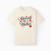 Advocate Like A Mother Comfort Colors Tee