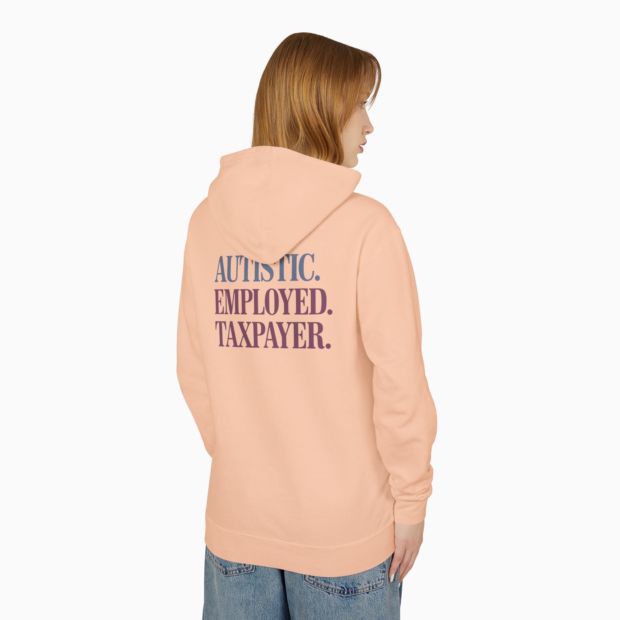 Autistic. Employed. Taxpayer Comfort Colors Lightweight Hoodie