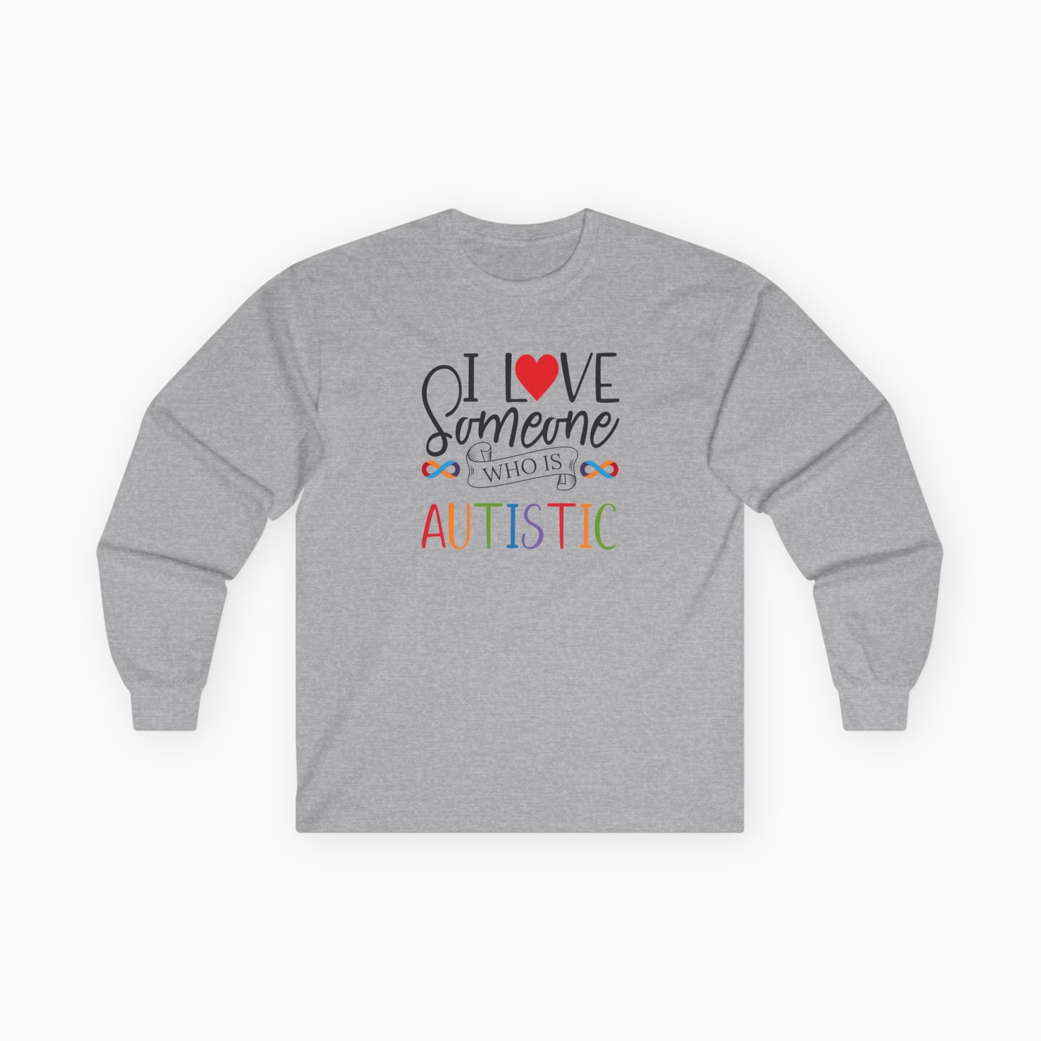 I Love Someone Who Is Autistic Long Sleeve T-Shirt