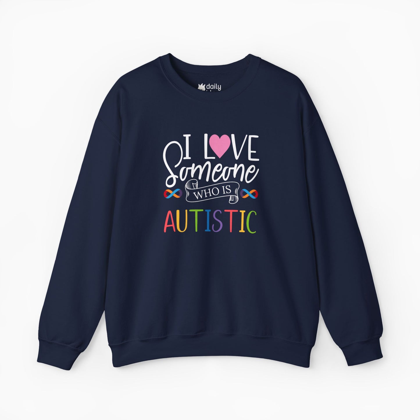 I Love Someone Who Is Autistic Sweatshirt