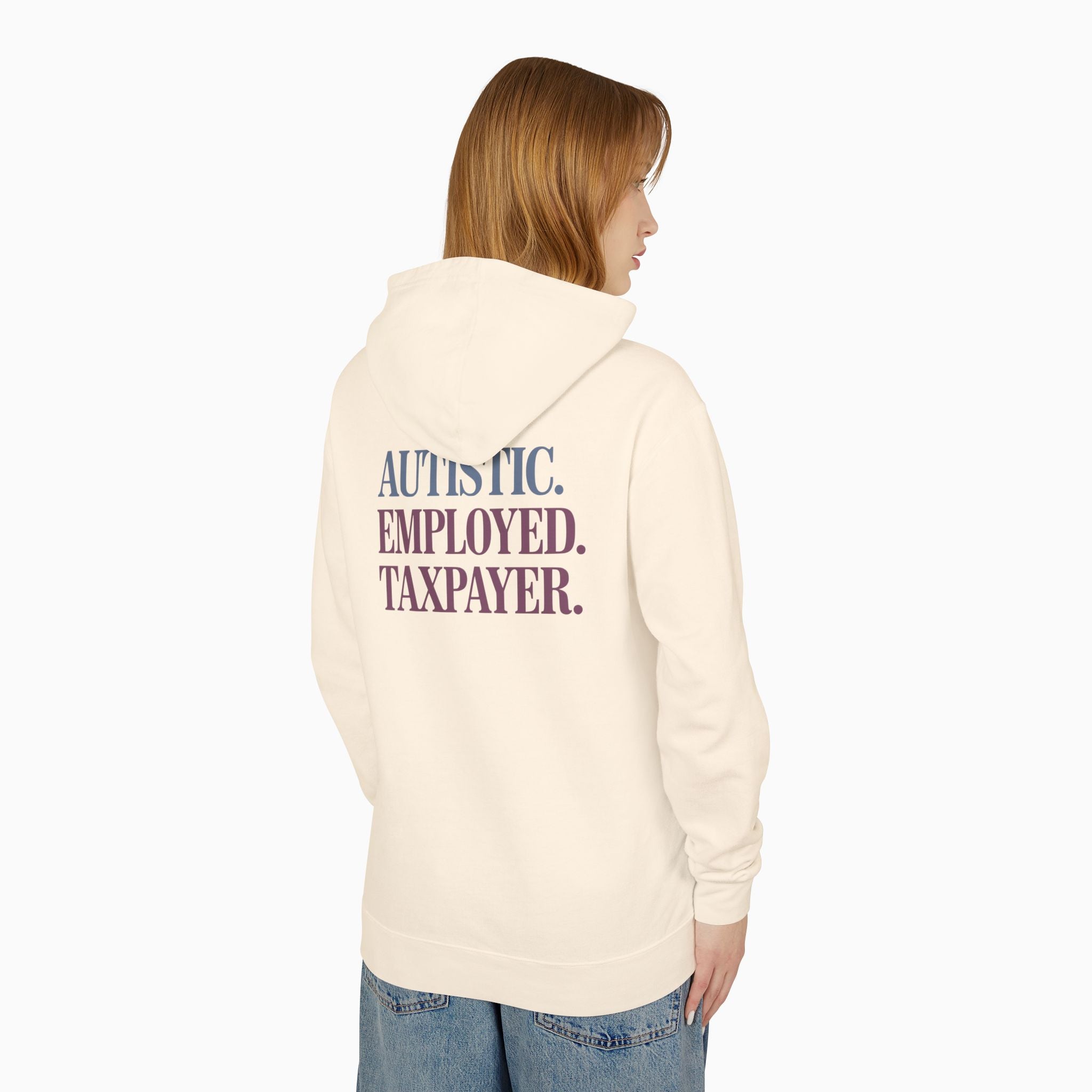 Autistic. Employed. Taxpayer Comfort Colors Lightweight Hoodie