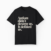 Autism Didn't Destroy Us Comfort Colors Tee