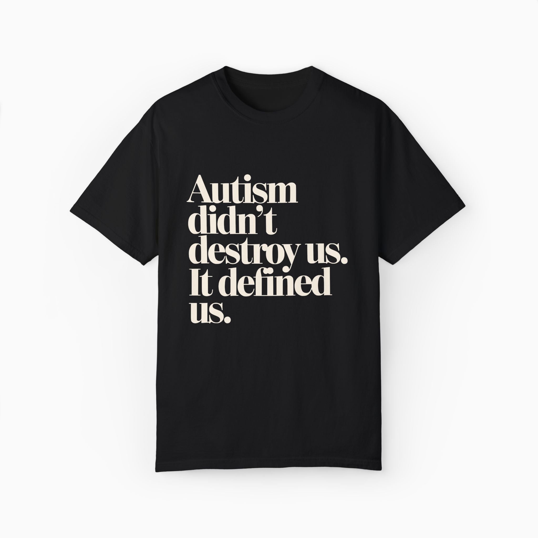 Autism Didn't Destroy Us Comfort Colors Tee