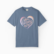 You Belong Here Comfort Colors Tee