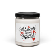 Mother's Day 2025 - Advocate Like a Mother Scented Soy Candle