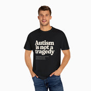 Autism is Not a Tragedy Comfort Colors Tee