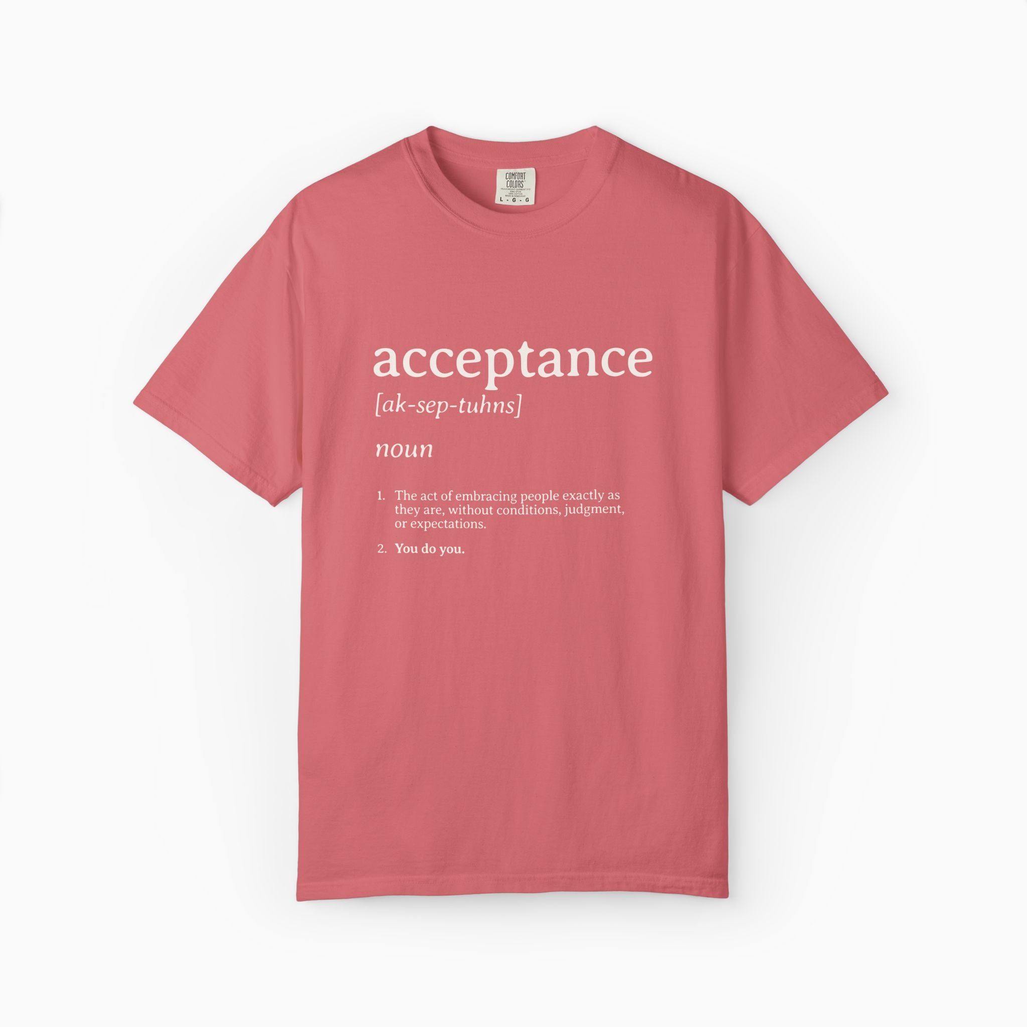 Acceptance Definition Comfort Colors Tee