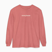 Acceptance Statement Comfort Colors Long Sleeve T-Shirt
