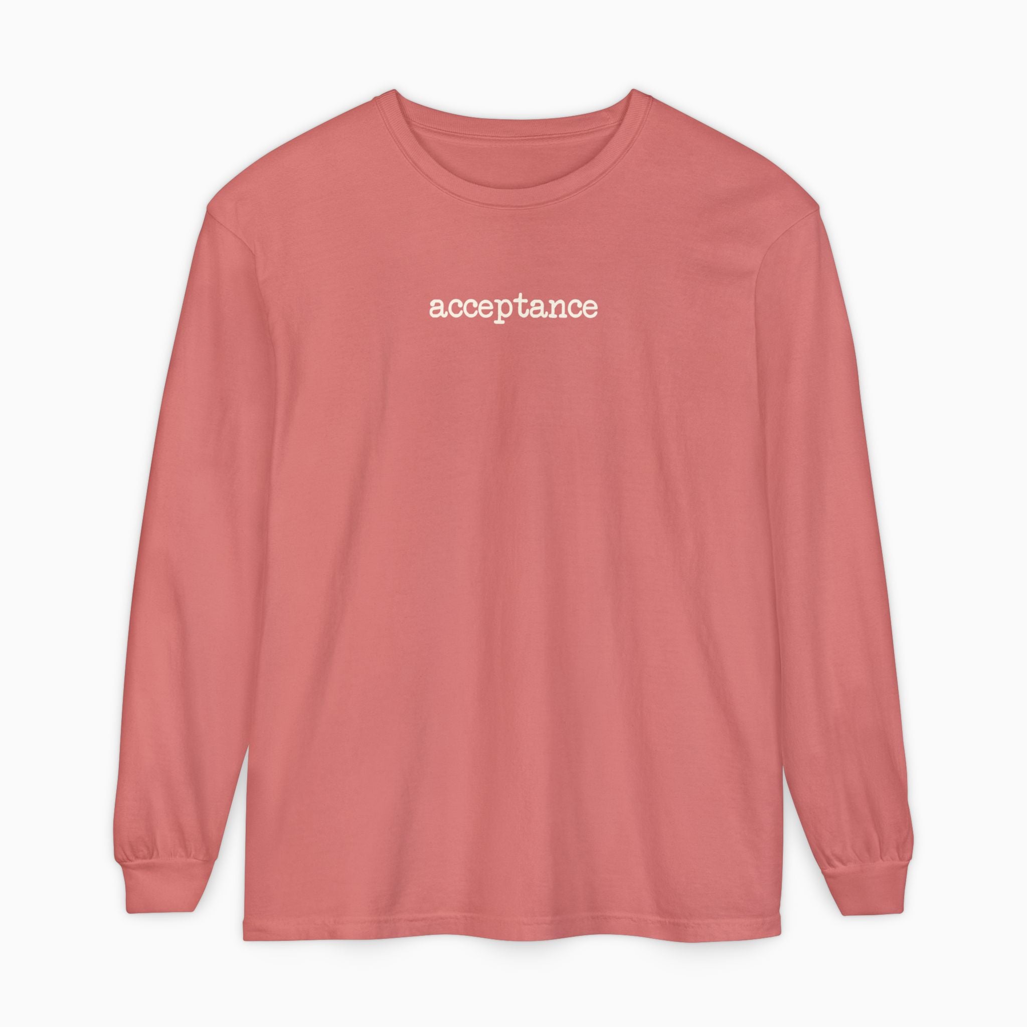 Acceptance Statement Comfort Colors Long Sleeve T-Shirt
