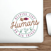 Helping Tiny Humans Do Big Things Sticker
